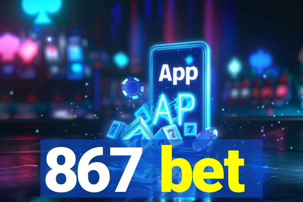 867 bet